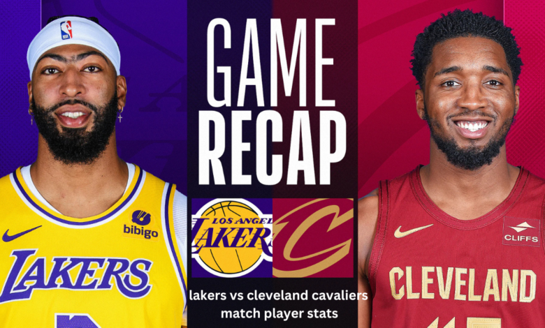 lakers vs cleveland cavaliers match player stats